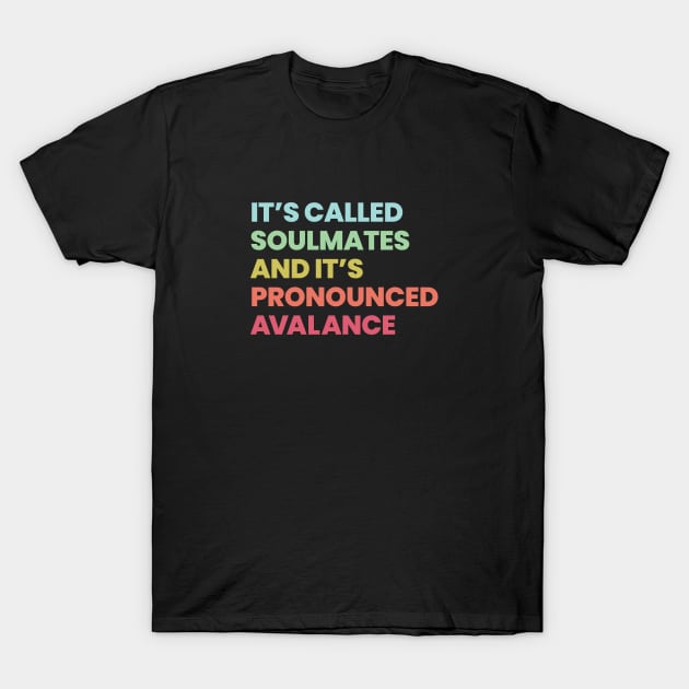 It's called soulmates and it's pronounced Avalance - Legends of Tomorrow T-Shirt by viking_elf